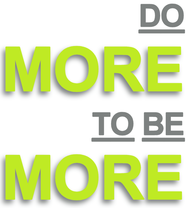 Do More to Be More